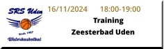 16/11/2024	18:00-19:00 TrainingZeesterbad Uden